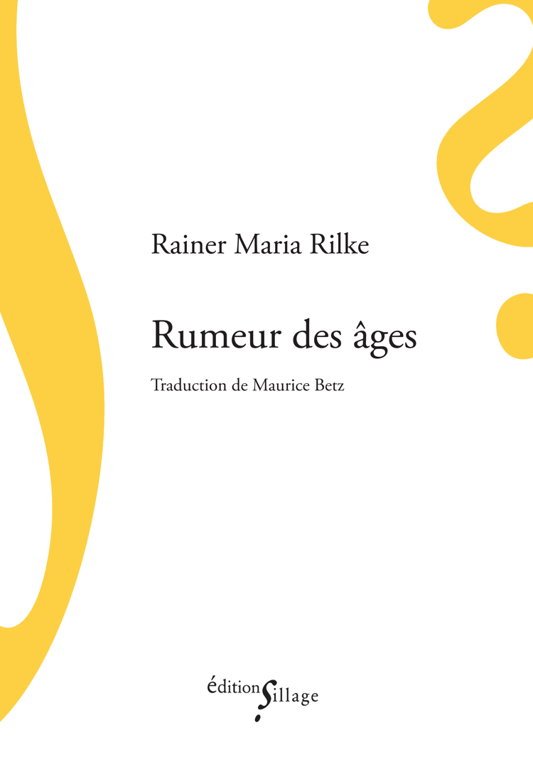 http://editions-sillage.fr/wp-content/uploads/2019/06/rainer_maria_rilke_rumeur_des_ages.jpg