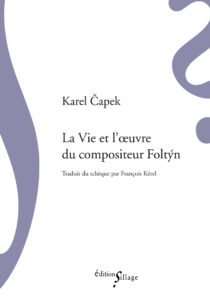 karel capek - la vie et l'oeuvre du compositeur foltyn - sillage