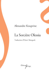 Alexandre Kouprine, La Sorcière Olessia, éditions Sillage, 2020 (couverture)