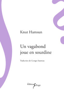 "Knut Hamsun, Un vagabond joue en sourdine"