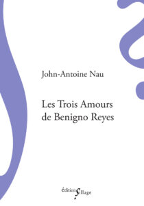 John-Antoine Nau, Les Trois Amours de Benigno Reyes