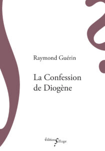  Raymond Guérin, La Confession de Diogène